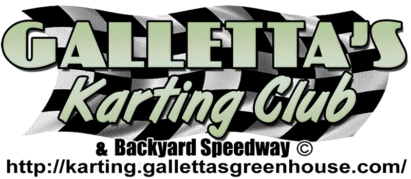 Galletta's Greenhouse Karting Club & Backyard Speedway - the ORIGINAL, Longest-running, largest, and most experienced karting division in Oswego, NY. Bar none.