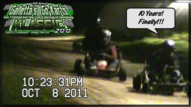 But the Galletta's #8 and driver could not be denied, and the dry spell finally ran out for Chris! A decade-long "close but no cigar" bad luck streak: Broken drivewheel axle and ripped pull-cord while leading in 2002, foot slipped off the gas pedal while leading late in 2003, top time-trialer dropped by a faulty valve guide in 2004, caught in an accident and then lost a chain while competing for the win in 2005, sputtering carb while leading in 2006, leaking head gasket up front but unable to challenge for the lead in both 2007 and 2008 (while also getting a flat drivewheel and then being off-balance for most of the show with terrible stagger), losing a clutch bolt while in 2nd to sputtering leader in 2009, and finally being taken out from behind while in 2nd behind a sputtering leader by his own brother in 2010). Chris Stevens held on to win his first Galletta's Greenhouse Karting Klassic since a three win streak from 1999, 2000 and 2001! 