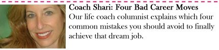 Coach Shari: Four Bad Career Moves