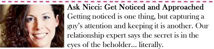Ask Nicci: How to Get Noticed, Approached