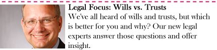 Legal Focus: Wills vs. Trusts