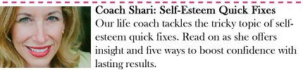 Coach Shari: Self-Esteem Quick Fixes