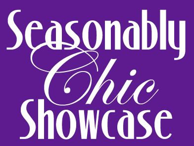 Seasonably Chic Showcase
